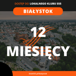 Dostęp do społeczności Lokalnego Klubu 555 Białystok na 12 miesięcy