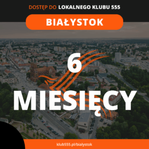 Dostęp do społeczności Lokalnego Klubu 555 Białystok na 6 miesięcy