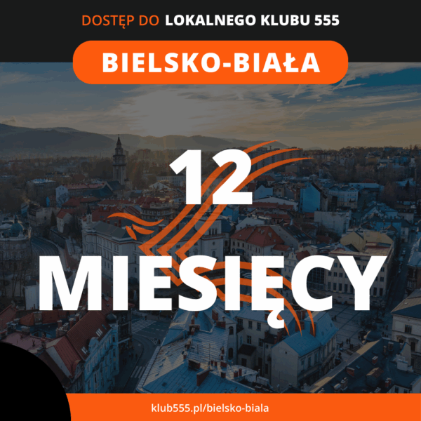 Dostęp do społeczności Lokalnego Klubu 555 Bielsko-Biała na 12 miesięcy
