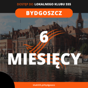 Dostęp do społeczności Lokalnego Klubu 555 Bydgoszcz na 6 miesięcy