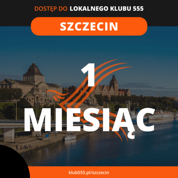 Dostęp do społeczności Lokalnego Klubu 555 Szczecin na 1 miesiąc