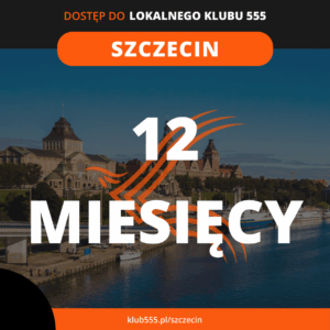 Dostęp do społeczności Lokalnego Klubu 555 Szczecin na 12 miesięcy