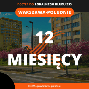Dostęp do społeczności Lokalnego Klubu 555 Warszawa - Południe na 12 miesięcy