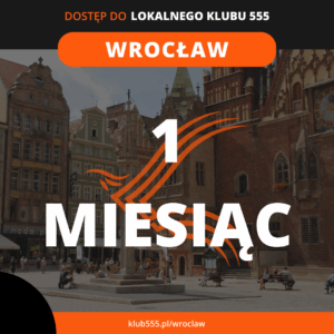 Dostęp do społeczności Lokalnego Klubu 555 Wrocław na 1 miesiąc