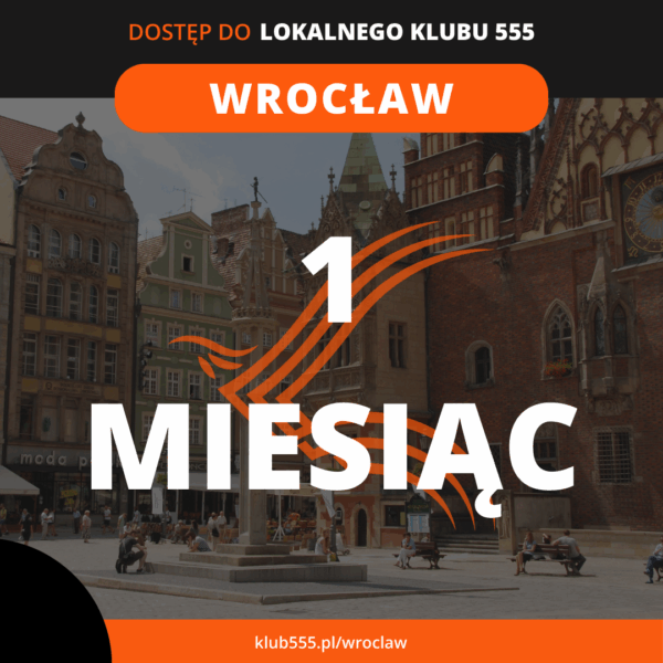Dostęp do społeczności Lokalnego Klubu 555 Wrocław na 1 miesiąc