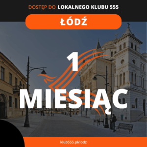 Dostęp do społeczności Lokalnego Klubu 555 Łódź na 1 miesiąc