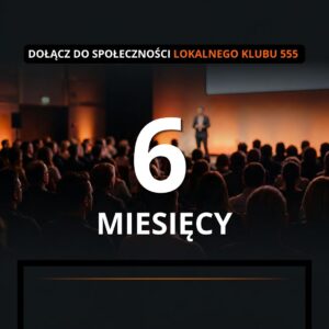 Dostęp do społeczności Lokalnego Klubu 555 Warszawa na 6 miesięcy