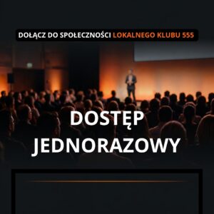Jednorazowy dostęp do Lokalnego Klubu 555 Andrychów dla Gościa
