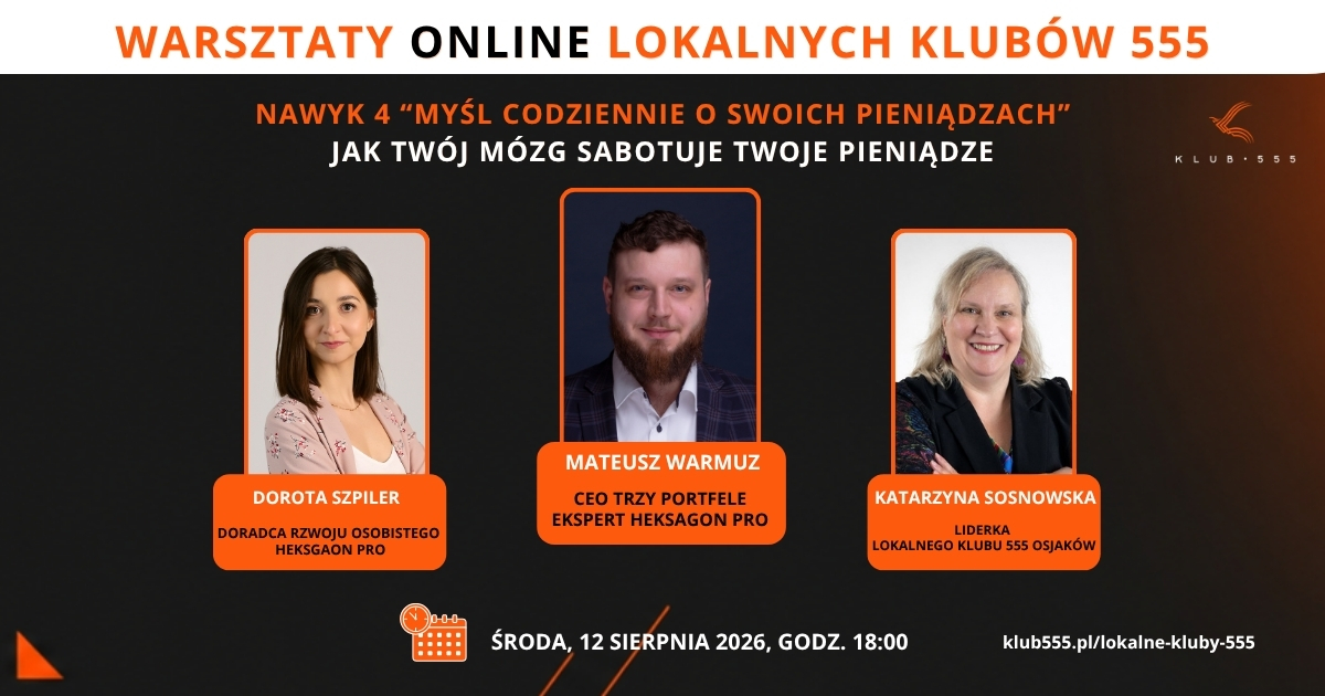 Warsztat online Lokalnych Klubów 555 z Mateuszem Warmuzem, nawyk 4: Myśl codziennie o swoich pieniądzach
