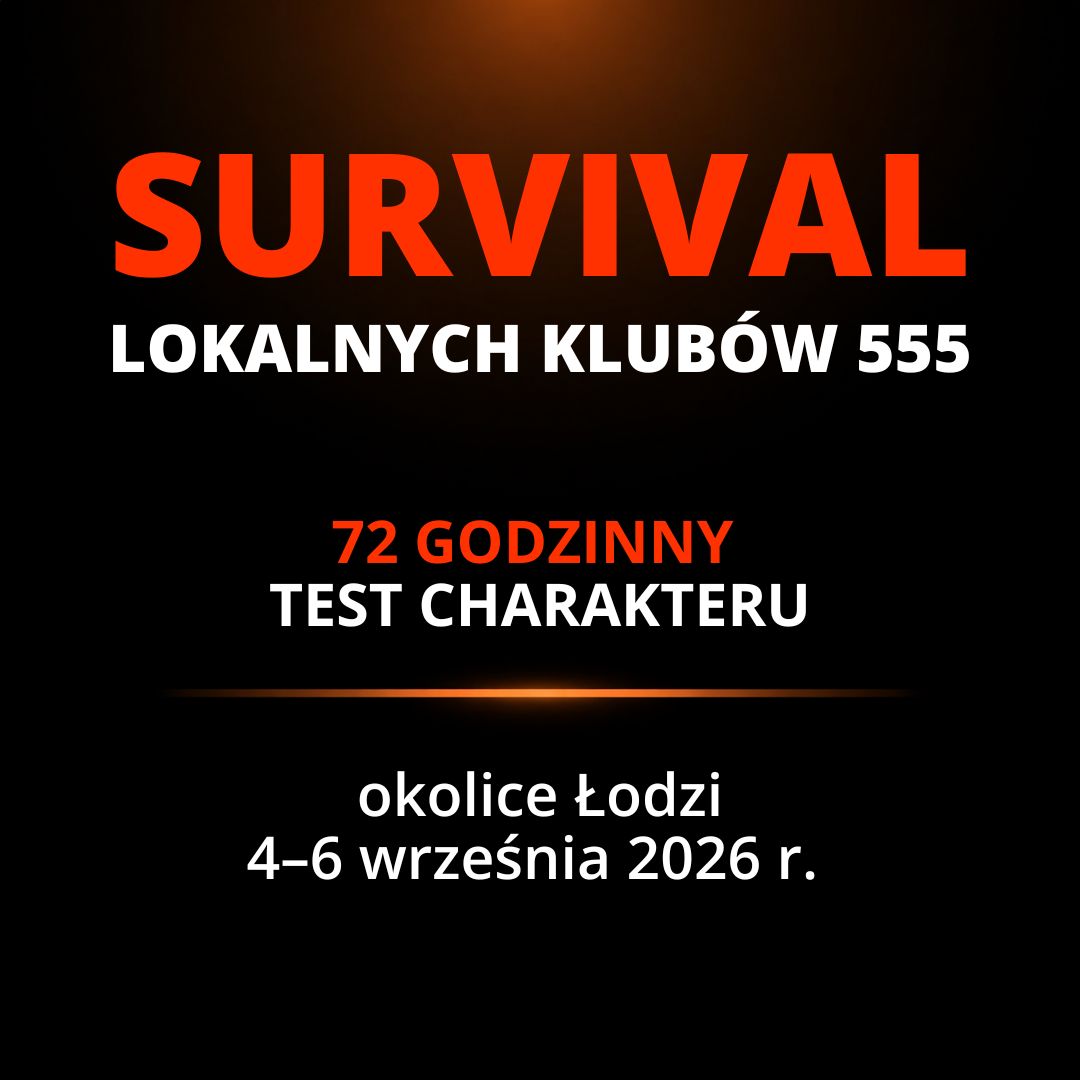 Survival Lokalnych Klubów 555 – szkolenie przetrwania Łódź wrzesień 2026