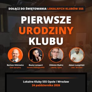 Pierwsze urodziny Lokalnych Klubów 555 Opole i Wrocław, 24 października 2026
